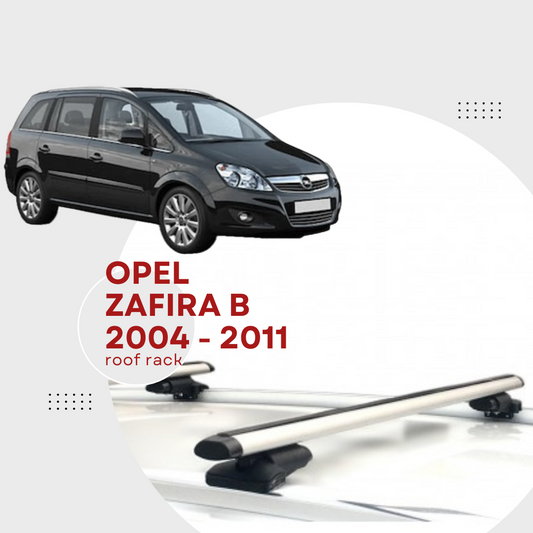 Bagażnik dachowy do Opel Zafira B 2004 - 2011